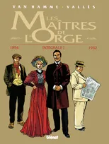Les maîtres de l'orge, 1, 1854-1932, LES MAITRES DE L ORGE INTEGRAL, intégrale