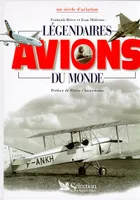 LEGENDAIRES AVIONS DU MONDE, un siècle d'aviation