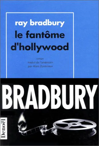 Livres Littératures de l'imaginaire Science-Fiction Le Fantôme d'Hollywood, roman Ray Bradbury