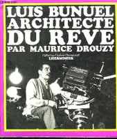 Louis Bunuel, Architecte du Rêve.