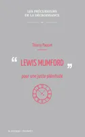 Lewis Mumford, Pour Une Juste Plenitude