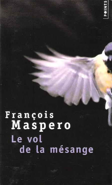 Livres Sciences Humaines et Sociales Actualités Le vol de la mésange, récits François Maspero
