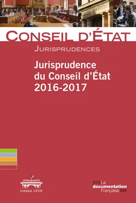 Jurisprudence du Conseil d'Etat 2016-2017