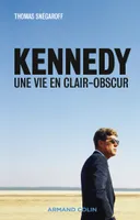Kennedy - Une vie en clair-obscur, Une vie en clair-obscur