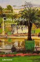 Cinq jardins, Scènes de la vie parisienne