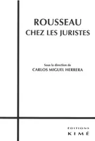 Rousseau Chez les Juristes, Histoire d'une Reference Philosophico-