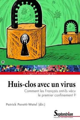 Huis-clos avec un virus, Comment les Français ont-ils vécu le premier confinement ?