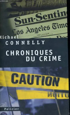 Chroniques du crime, articles de presse, 1984-1992