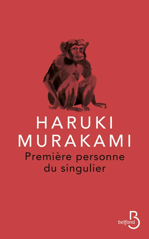 Livres Littérature et Essais littéraires Romans contemporains Etranger Première personne du singulier, Nouvelles Haruki Murakami