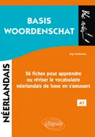 Basis woordenschat, 56 fiches pour apprendre ou réviser le vocabulaire néerlandais de base en s'amusant