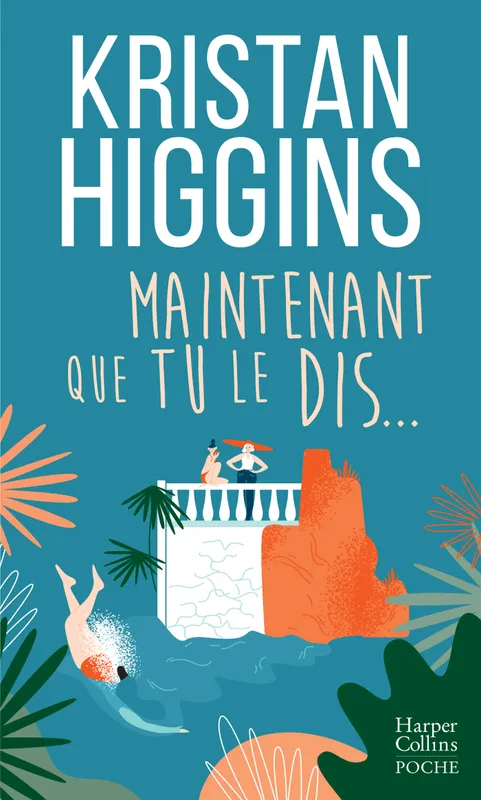 Livres Littérature et Essais littéraires Romance Maintenant que tu le dis... Kristan Higgins