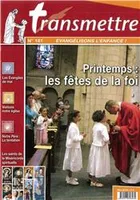 Revue Transmettre évangélisons l'enfance - Printemps : les fêtes de la foi n°181 mai 2016, mai 2016
