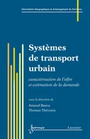 Systèmes de transport urbain - caractérisation de l'offre et estimation de la demande, caractérisation de l'offre et estimation de la demande