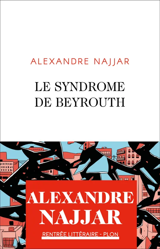 Le syndrome de Beyrouth Alexandre Najjar