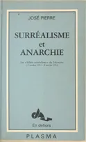 Surr̩alisme et anarchie : 12 octobre 1951-8 janvier 1953, les "billets surréalistes" du "Libertaire"