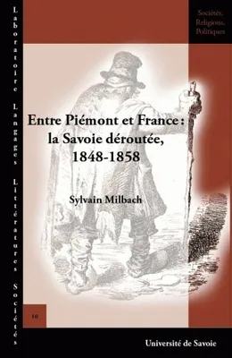 Entre Piémont et France : la Savoie déroutée, 1848-1858, la Savoie déroutée, 1848-1858