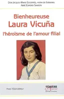 Bienheureuse Laura Vicuna, L'héroïsme de l'amour filiall