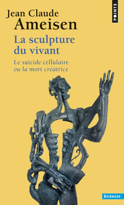 Livres Sciences et Techniques Histoire des sciences La Sculpture du vivant, Le Suicide cellulaire ou la mort créatrice Jean-Claude Ameisen