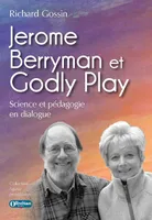 Jerome Berryman et Godly play, Science et pédagogie en dialogue