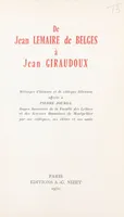 De Jean Lemaire de Belges à Jean Giraudoux, Mélanges d'histoire et de critique littéraire offerts à Pierre Jourda