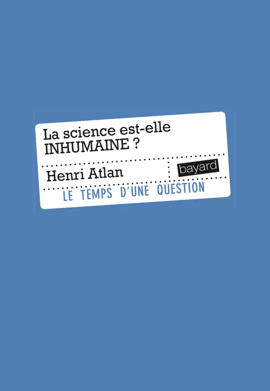 Livres Sciences Humaines et Sociales Sciences sociales LA SCIENCE EST-ELLE INHUMAINE, Essai sur la libre nécessité Henri Atlan