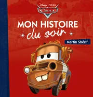 CARS - Mon Histoire du Soir - Martin shérif - Disney Pixar