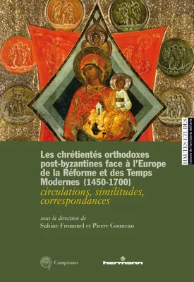 Les chrétientés orthodoxes post-byzantines face à l'Europe de la Réforme et des Temps modernes (1450