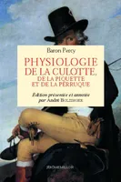 Physiologie de la culotte, de la piquette et de la perruque, 1812-1822