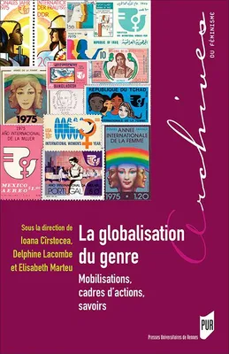 LA GLOBALISATION DU GENRE - MOBILISATIONS, CADRES 
