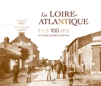Loire-atlantique (la) il y a 100 ans