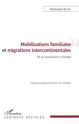 Mobilisations familiales et migrations intercontinentales, De la Casamance à l'Europe