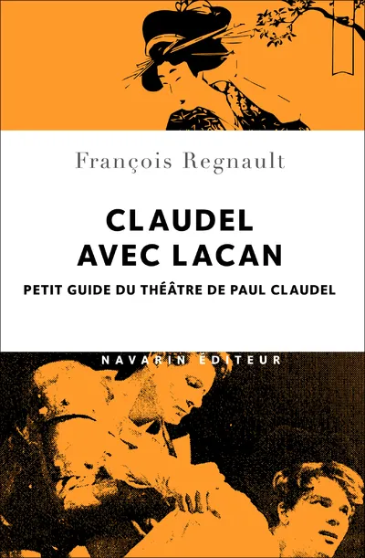 Livres Littérature et Essais littéraires Théâtre Claudel avec Lacan., Petit guide du théâtre de Paul Claudel Regnault François