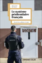 Le système pénitentiaire français, Politique, état des lieux et enjeux