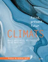 CLIMATS - PASSE, PRESENT, FUTUR, Passé, présent, futur