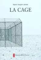 La Cage, Suivi de La construction de La cage