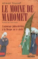 Le moine de Mahomet, L'entourage judéo-chrétien à la Mecque au VIe siècle