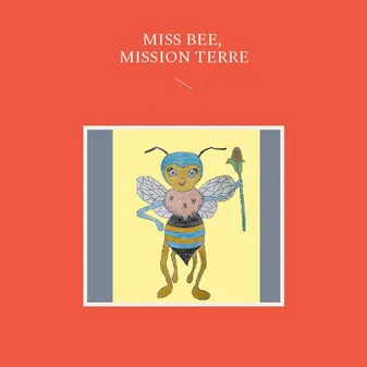 Miss Bee, mission terre, Conte nature