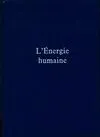 Oeuvres, tome 6, L'Energie humaine