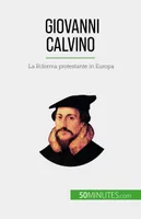 Giovanni Calvino, La Riforma protestante in Europa