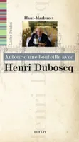 Autour d'une bouteille avec Henri Duboscq - Haut-Marbuzet