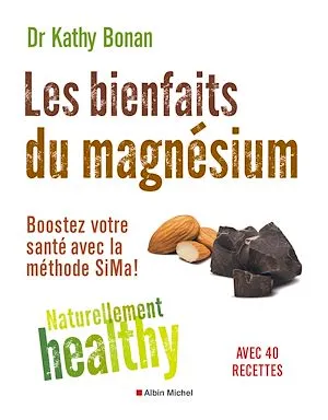 Les Bienfaits du magnésium - Naturellement healty, Boostez votre santé avec la méthode SiMa !