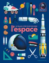 Le grand livre pour explorer l'espace, 19 activités spatiales