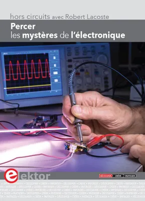 Percer les mystères de l'électronique, Hors-circuits avec Robert Lacoste