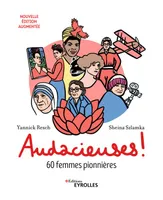 Audacieuses !, 60 femmes pionnières