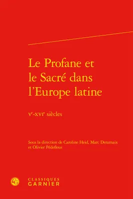 Le profane et le sacré dans l'Europe latine, Ve-xvie siècles