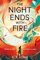 The Night Ends With Fire, a sweeping and romantic debut fantasy