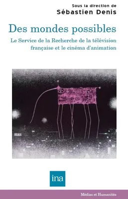 Des mondes possibles, Le service de la recherche de la télévision française et le cinéma d'animation