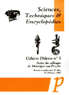 Sciences, techniques & encyclopédies, actes du colloque de Mortagne-au-Perche, 28-29 mars 1992