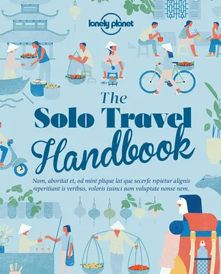 The Solo Travel Handbook 1ed -anglais-