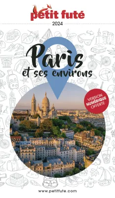 Guide Paris et ses environs 2024 Petit Futé